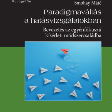Paradigmaváltás A Hatásvizsgálatokban