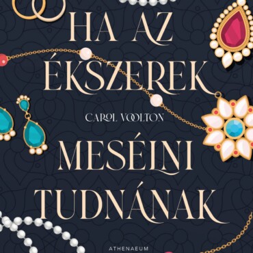 Ha Az Ékszerek Mesélni Tudnának - Hét Titkos Történet