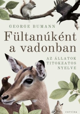 Fültanúként A Vadonban - Az Állatok Titokzatos Nyelve