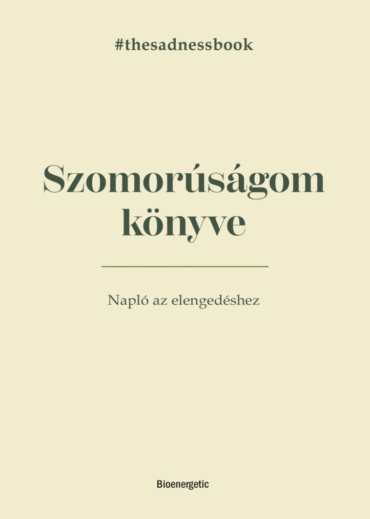 Szomorúságom Könyve - Napló Az Elengedéshez