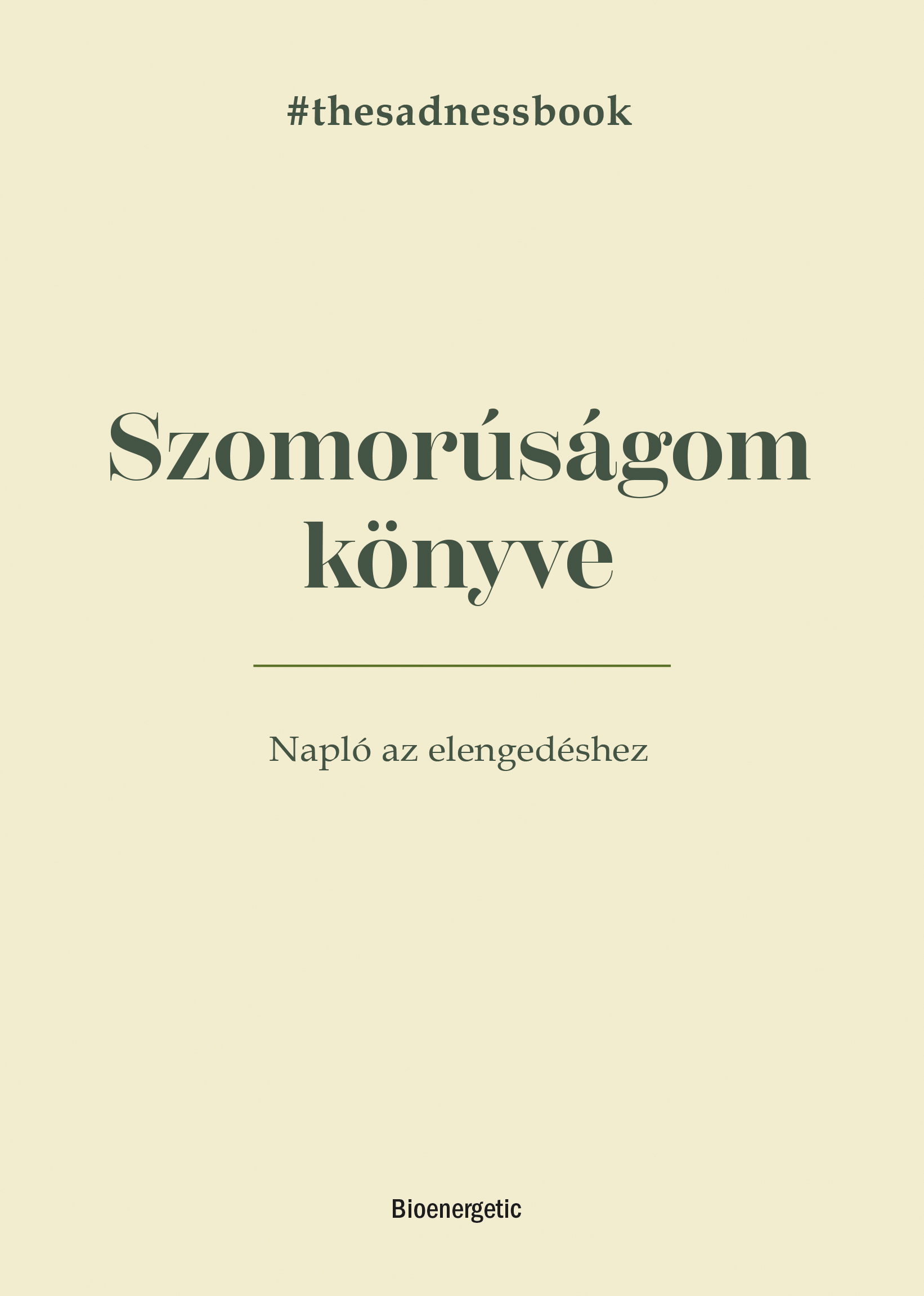 Szomorúságom Könyve - Napló Az Elengedéshez