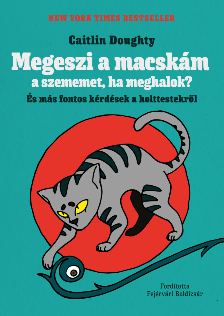 Megeszi A Macskám A Szememet, Ha Meghalok? - És Más Fontos Kérdések A Holttestek