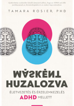 Másként Huzalozva - Életvezetés És Érzelemkezelés Adhd Mellett