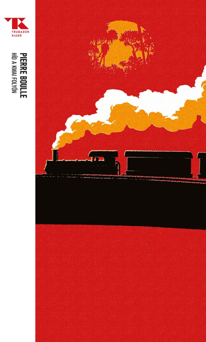 Híd A Kwai Folyón - Trubadúr Zsebkönyvek 85.