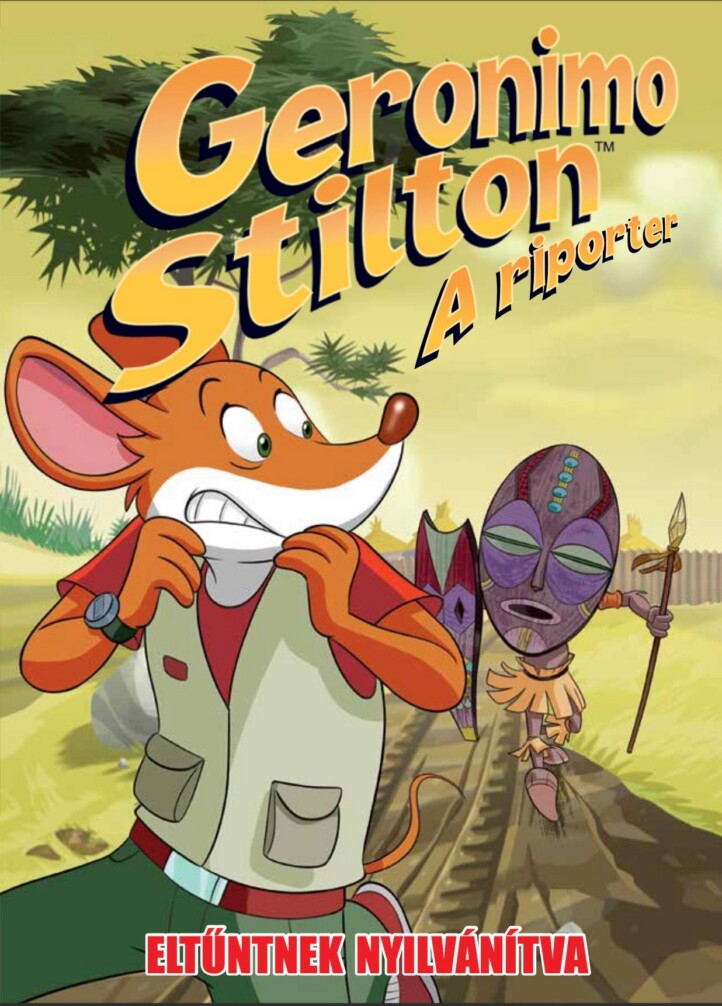 Geronimo Stilton, A Riporter 13. - Eltűntnek Nyilvánítva