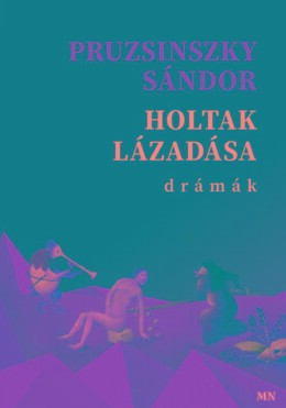 Holtak Lázadása - Drámák