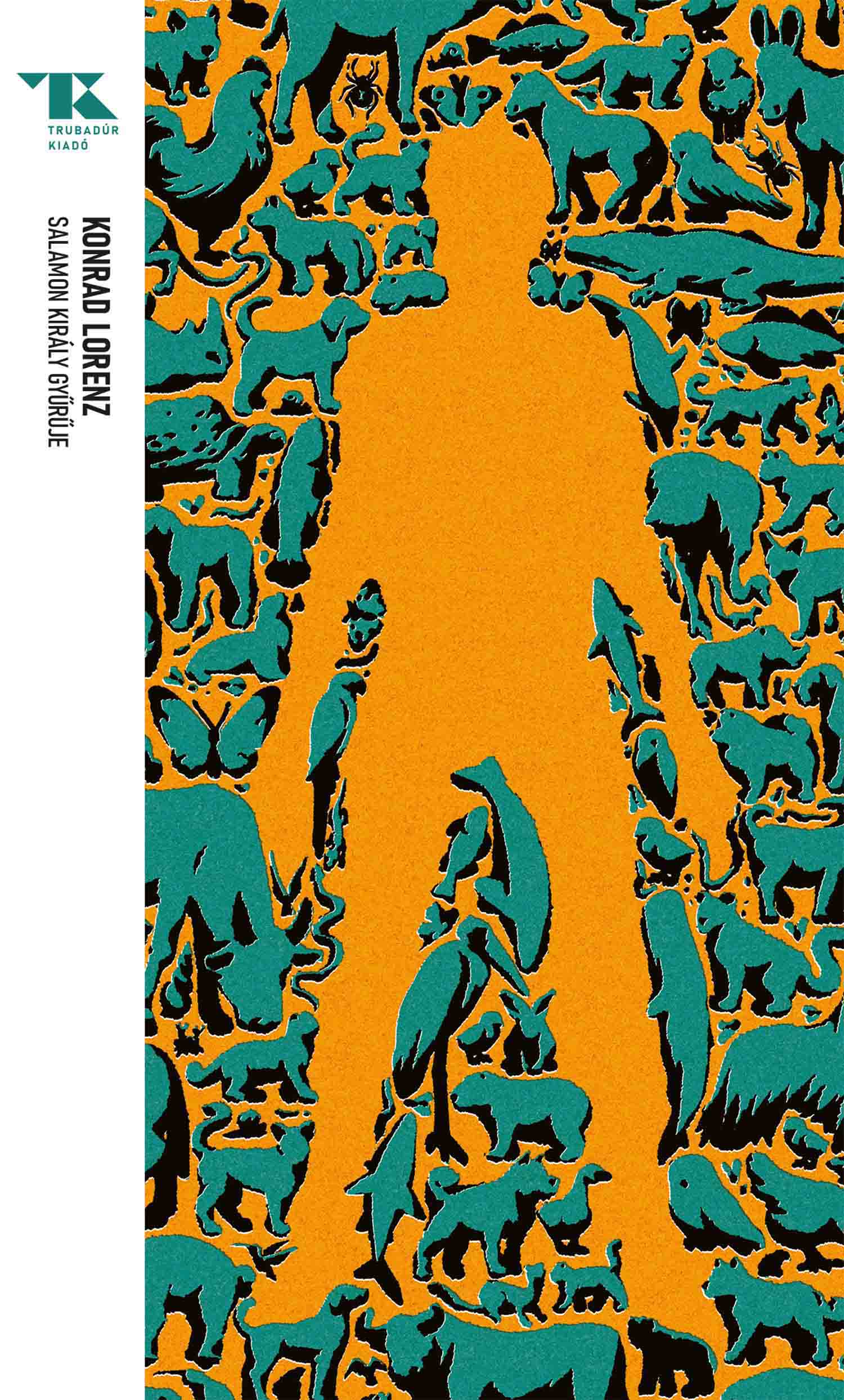 Salamon Király Gyűrűje - Trubadúr Zsebkönyvek 84.