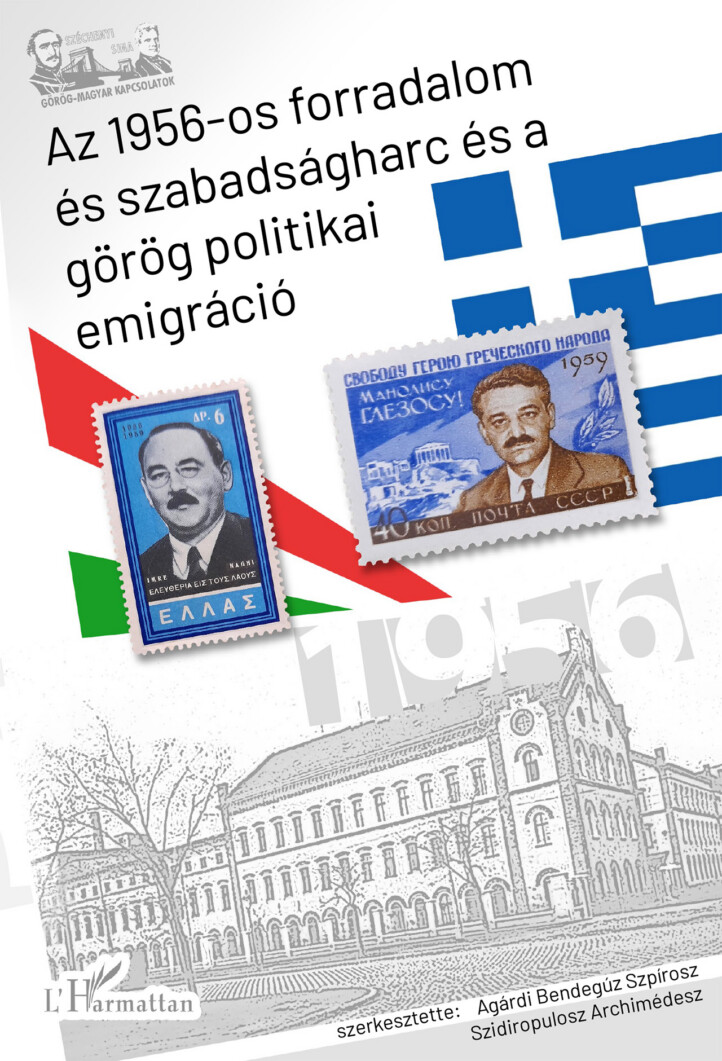 Az 1956-Os Forradalom És Szabadságharc És A Görög Politikai Emigráció