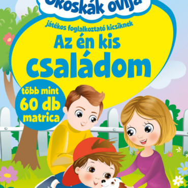 Az Én Kis Családom - Okoskák Ovija (Játékos Fogl. Kicsiknek)