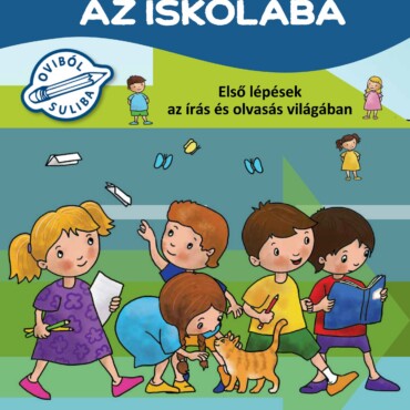 Egyenes Út Az Iskolába - Első Lépések Az Írás És Olvasás Világában
