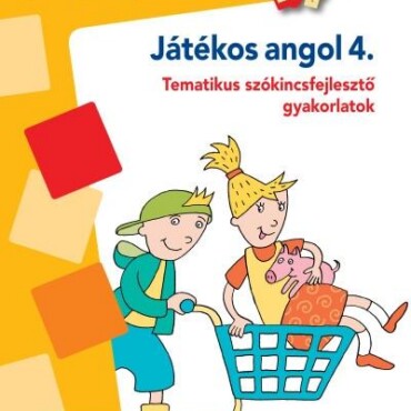 Játékos Angol 4. - Minilük - Tematikus Szókincsfejlesztő Gyakorlatok