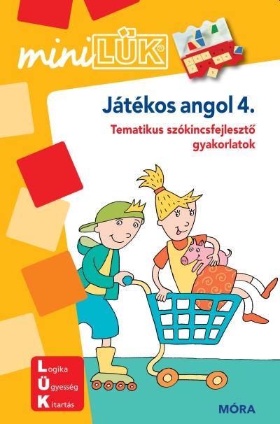 Játékos Angol 4. - Minilük - Tematikus Szókincsfejlesztő Gyakorlatok