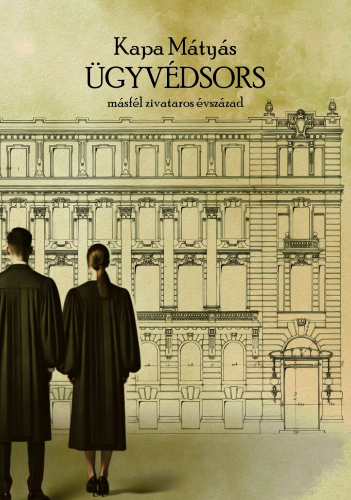 Ügyvédsors - Másfél Zivataros Évszázad