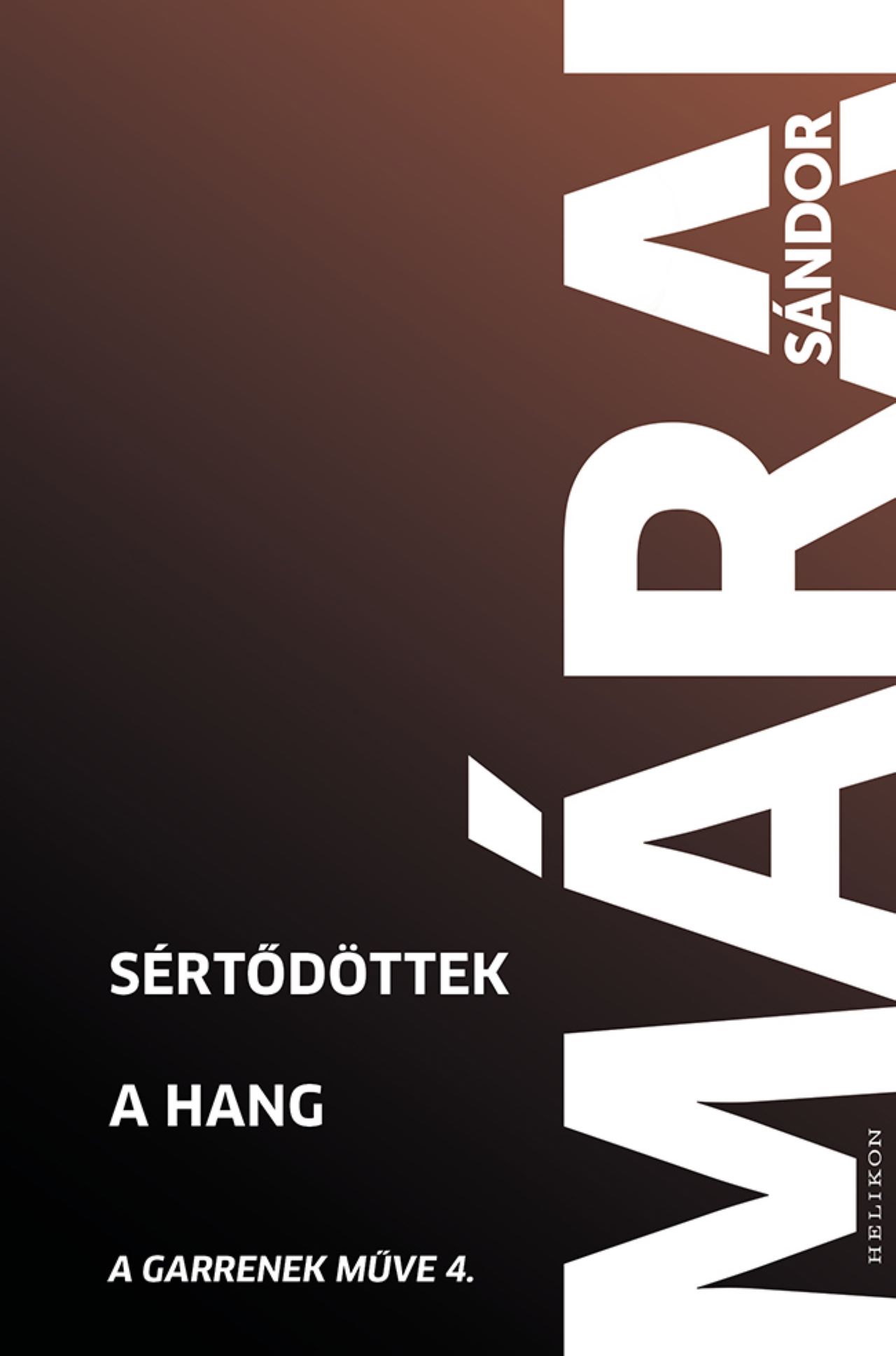 Sértődöttek - A Hang - A Garrennek Műve 4.
