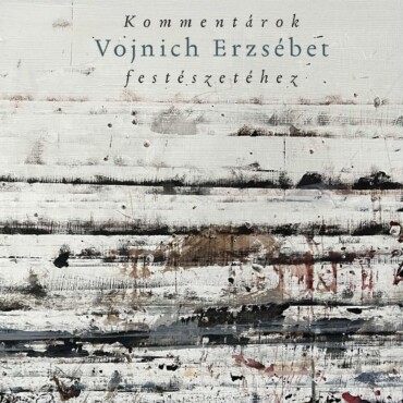 Képérintések - Kommentárok Vojnich Erzsébet Festészetéhez