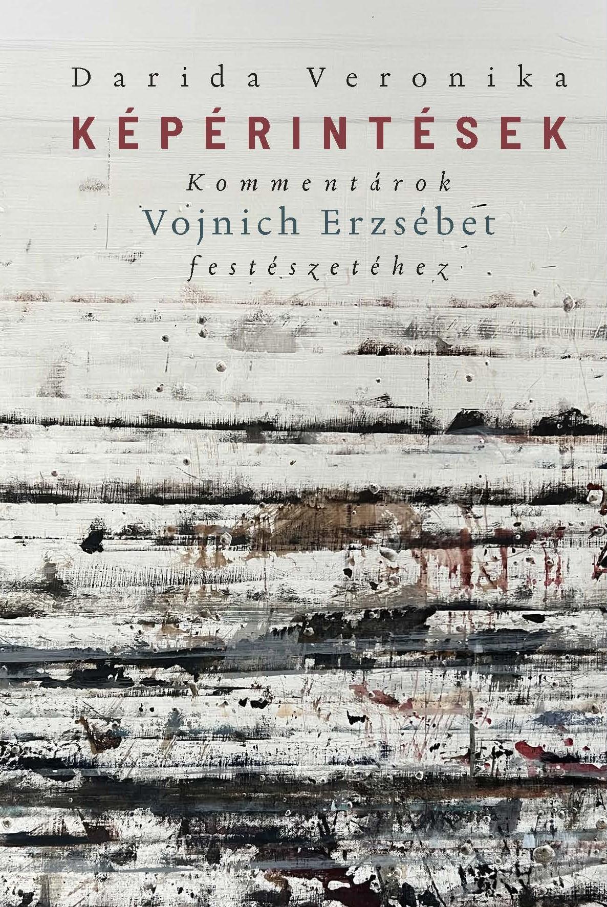 Képérintések - Kommentárok Vojnich Erzsébet Festészetéhez