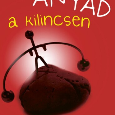 Anyád A Kilincsen