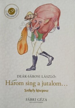 Három Sing A Jutalom... Székely Kiseposz - Cd Melléklettel