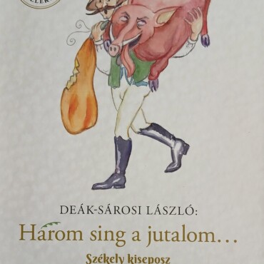 Három Sing A Jutalom... Székely Kiseposz - Cd Melléklettel