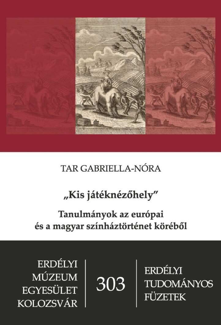Kis Játéknézőhely - Tanulmányok Az Európai És A Magyar Színháztörténet Köréből
