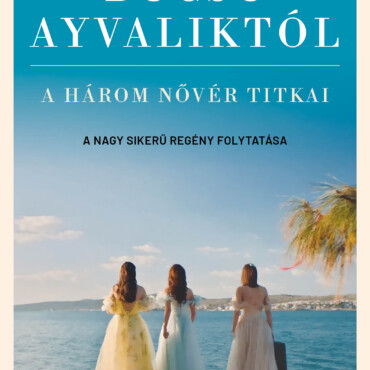 Búcsú Ayvaliktól - A Három Nővér Titkai