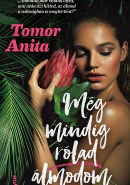 Még Mindig Rólad Álmodom (Új, Élfestett Kiadás)