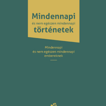 Mindennapi És Nem Egészen Mindennapi Történetek