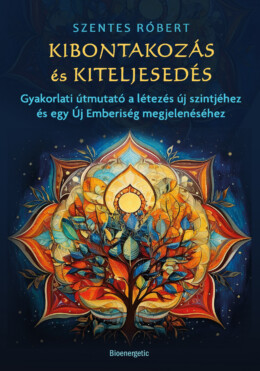 Kibontakozás És Kiteljesedés