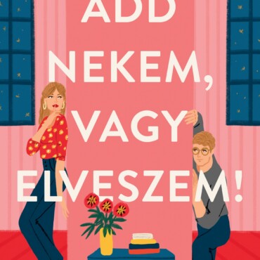 Add Nekem, Vagy Elveszem!