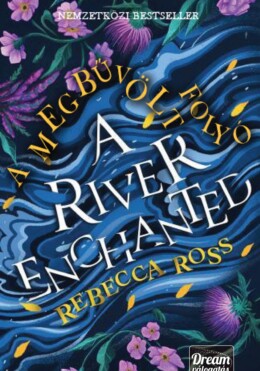 A River Enchanted - A Megbűvölt Folyó (Éldekorált)