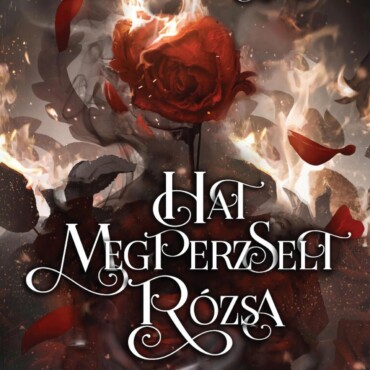 Six Scortched Roses - Hat Megperzselt Rózsa