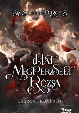 Six Scortched Roses - Hat Megperzselt Rózsa (Éldekorált)