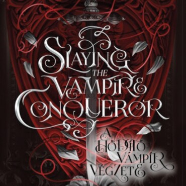 Slaying The Vampire Conqueror - A Hódító Vámpír Végzete