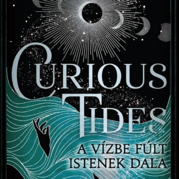 Curious Tides - A Vízbe Fúlt Istenek Dala (Éldekorált)