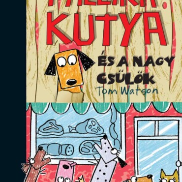 Pálcikakutya És A Nagy Csülök