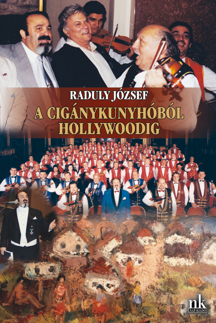 A Cigánykunyhóból Hollywoodig