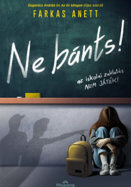 Ne Bánts! - Az Iskolai Zaklazás Nem Játék! (Éldekoált