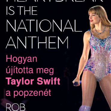 Hogyan Újította Meg Taylor Swift A Popzenét - Heartbreak Is The National Anthem
