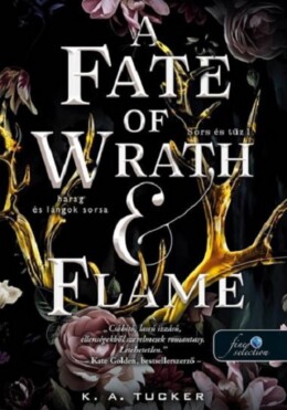 A Fate Of Wrath And Flame  Harag És Lángok Sorsa (Sors És Tűz 1.)