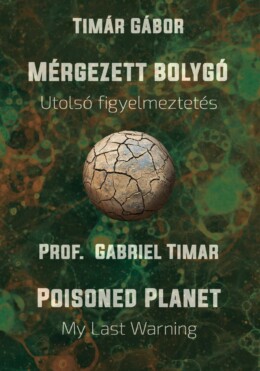 Mérgezett Bolygó - Utolsó Figyelmeztetés /Poisoned Planet My Last Warning