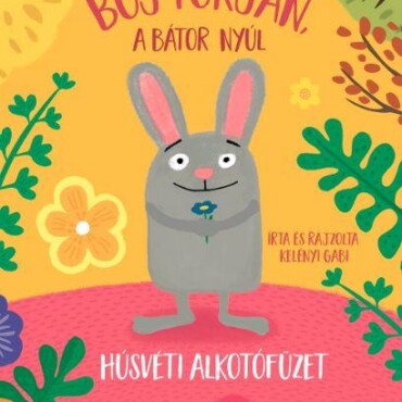 Bojtorján, A Bátor Nyúl - Húsvéti Alkotófüzet