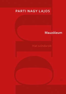 Mauzóleum. Hat Színdarab
