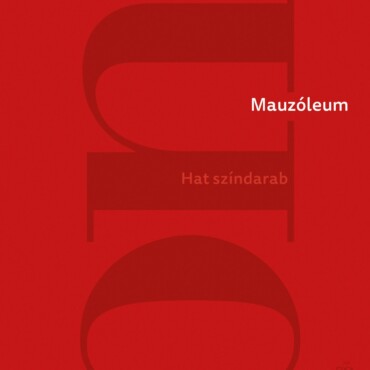 Mauzóleum. Hat Színdarab