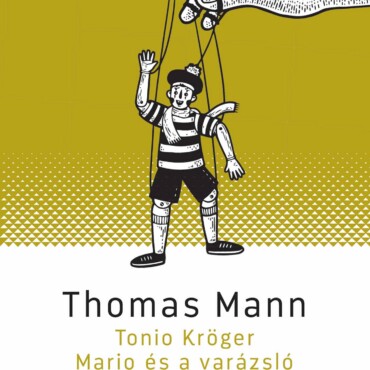 Tonio Kröger - Mario És A Varázsló