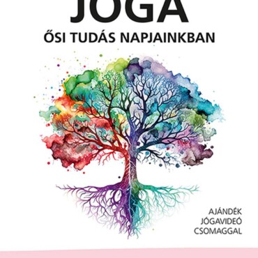 Jóga - Ősi Tudás Napjainkban