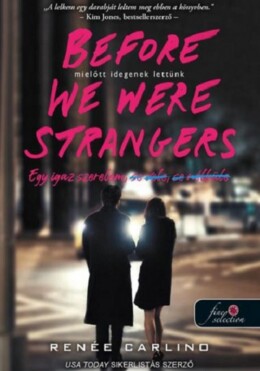 Before We Were Strangers  Mielőtt Idegenek Lettünk