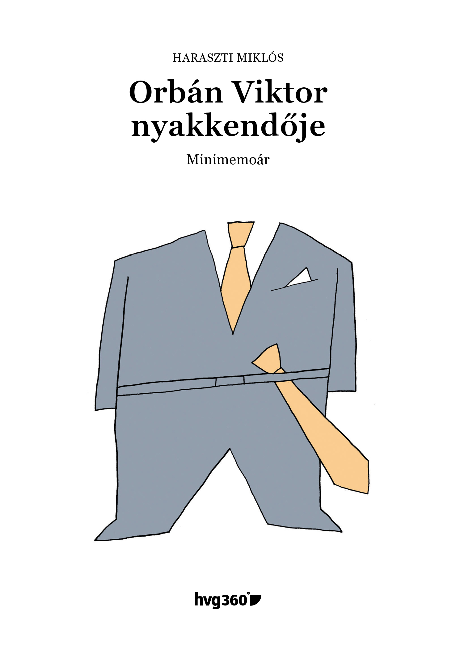 Orbán Viktor Nyakkendője - Minimemoár