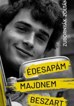 Édesapám Majdnem Beszart