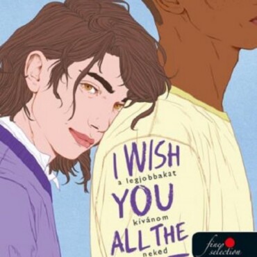 I Wish You All The Best  A Legjobbakat Kívánom Neked