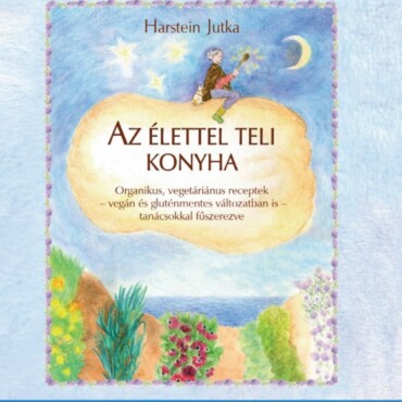 Az Élettel Teli Konyha - Organikus, Vegetáriánus Receptek..